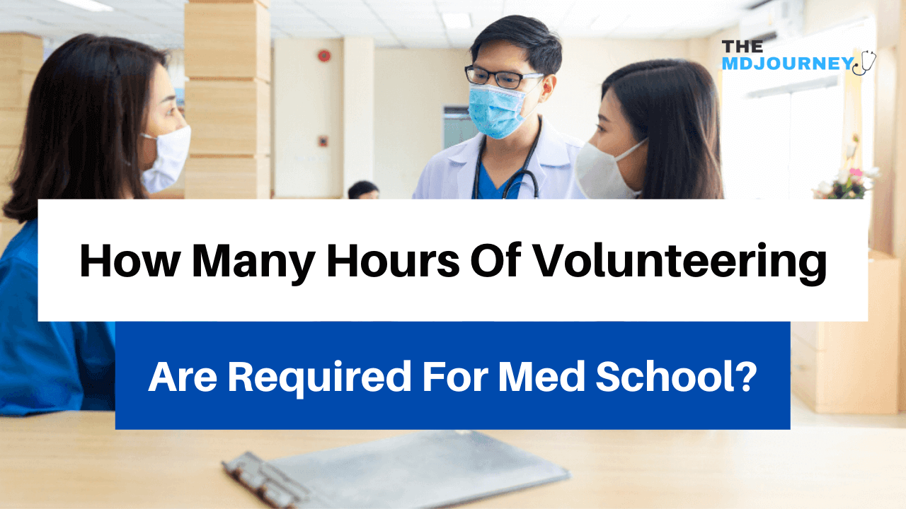 how-many-hours-of-volunteering-are-required-for-medical-school